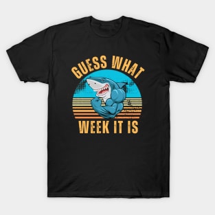 Guess What Week It Is Funny Shark Gifts Mens, Womens & Kids T-Shirt